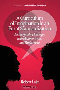 A Curriculum of Imagination in an Era of Standardization