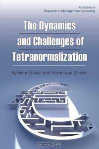 The Dynamics and Challenges of Tetranormalization