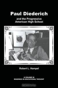 Paul Diederich and the Progressive American High School