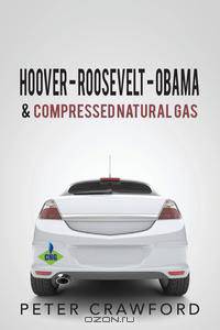 Hoover - Roosevelt - Obama & Compressed Natural Gas