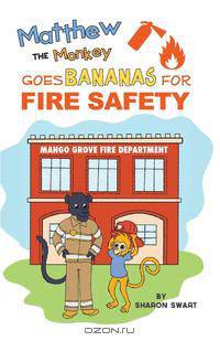 Matthew the Monkey Goes Bananas for Fire Safety