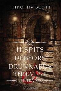 Misfits, Debtors, Drunkards, & Thieves II