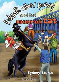 Edgar Allan Pony and The Racetrack Cat
