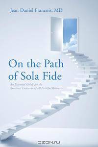 On the Path of Sola Fide