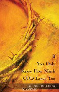 If You Only Knew How Much God Loves You