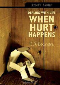 Dealing with Life When Hurt Happens - Study Guide