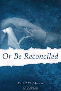 Or Be Reconciled