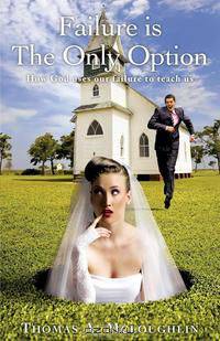 Failure Is the Only Option