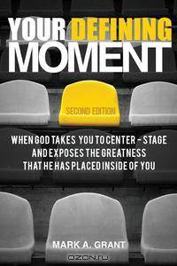 Your Defining Moment, Second Edition