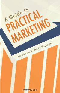 A Guide to Practical Marketing