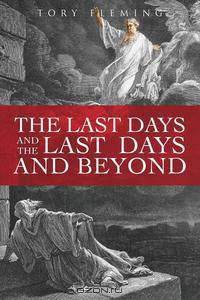 The Last Days and the Last Days and Beyond (2 Vol. Book)