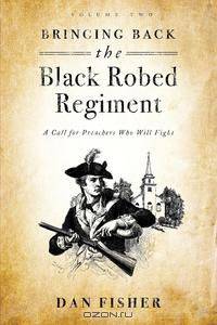 Bringing Back the Black Robed Regiment, Volume Two