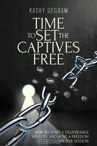 Time to Set the Captives Free, Second Edition