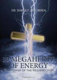 10 Megahertz of Energy