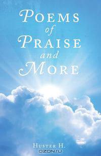 Poems of Praise and More