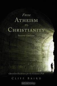 From Atheism to Christianity, Second Edition