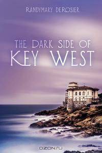 The Dark Side of Key West