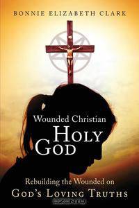 Wounded Christian - Holy God