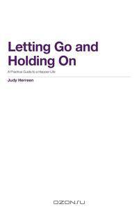 Letting Go and Holding on