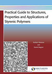 Practical Guide to Structures, Properties and Applications of Styrenic Polymers