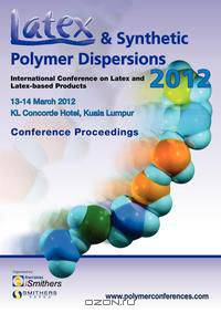 Latex and Synthetic Polymer Dispersions 2012 Conference Proceedings