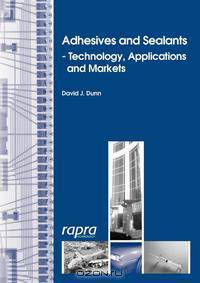 Adhesives and Sealants - Technology, Applications and Markets