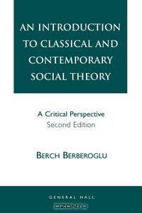 Introduction to Classical and Contemporary Social Theory