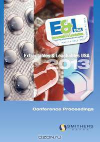 Extractables & Leachables 2013 Conference Proceedings