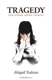 Tragedy and other short stories