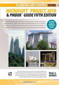 Planning and Control Using Microsoft Project 2010® and PMBOK® Guide Fifth Edition