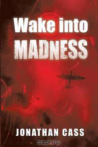 Wake into Madness
