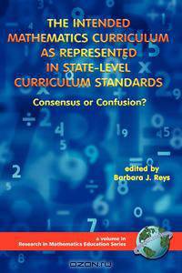 The Intended Mathematics Curriculum as Represented in State-Level Curriculum Standards