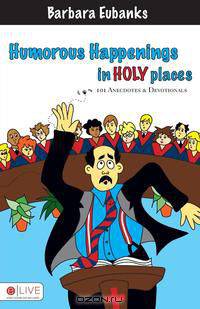Humorous Happenings in Holy Places