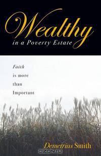 Wealthy in a Poverty Estate