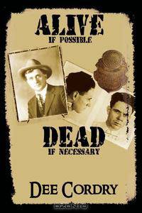 Alive If Possible...Dead If Necessary