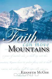 Faith Can Move Mountains