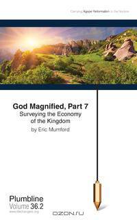 God Magnified Part 7