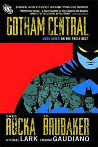 Gotham Central, Book 3. On the Freak Beat