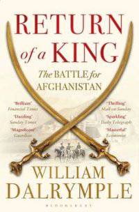 Return of a King. The Battle for Afghanistan