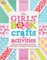 Girls' Book of Crafts & Activities