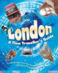 London. A Time Traveller's Guide