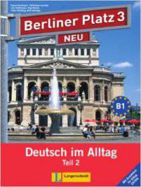 Berliner Platz 3 NEU in Teilbänden - Lehr- und Arbeitsbuch 3, Teil 2 und "Im Alltag EXTRA": Deutsch im Alltag (+ Audio CD)