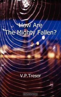 How Are the Mighty Fallen?