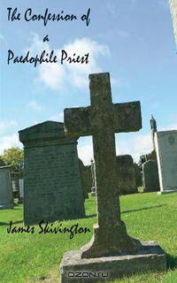 The Confession of a Paedophile Priest