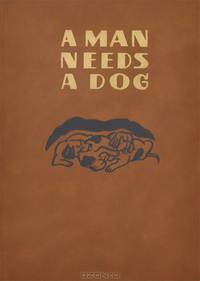 A Man Needs a Dog