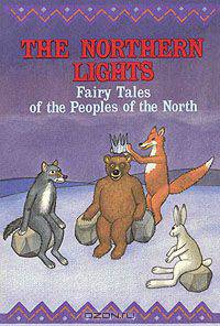 The northern lights. Fairy Tales of the Peoples of the North