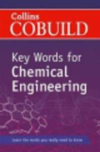 Collins Cobuild Key Words for Chemical Engineering