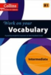Work on your. Vocabulary B1
