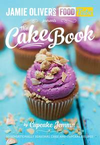 Jamie's Food Tube. The Cake Book