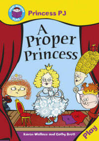 Princess PJ. A Proper Princess